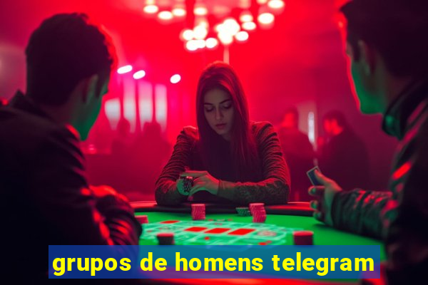 grupos de homens telegram